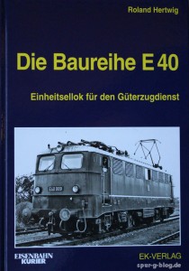 Jetzt im Handel: Fundiertes Wissen zur BR E40 und allen Unterbaureihen - Quelle: Spur-G-Blog [b]